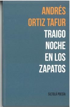 traigo noche en los zapatos-andres ortiz tafur-9788419298195