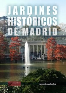 jardines historicos de madrid-carmen luengo san jose-9788419355195