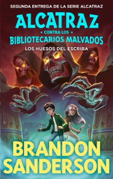 alcatraz contra los bibliotecarios malvados 2: los huesos del escriba-brandon sanderson-9788419522795