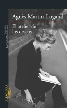 el atelier de los deseos-agnes martin lugand-9788420418995