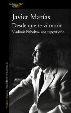 desde que te vi morir-javier marias-9788420477695