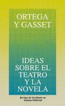 ideas sobre el teatro y la novela-jose ortega y gasset-9788420641195