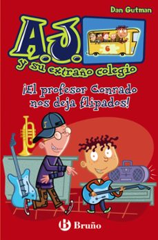 ¡el profesor conrado nos deja flipados! (a.j. y su extraño colegi o)-9788421677995