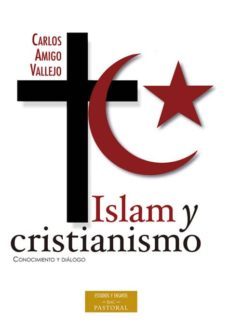 islam y cristianismo-carlos amigo vallejo-9788422020295