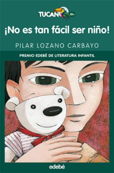 ¡no es tan facil ser niño! (premio edebe de literatura infantil)-9788423690695
