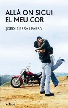 allà on sigui el meu cor-jordi sierra i fabra-9788423698295