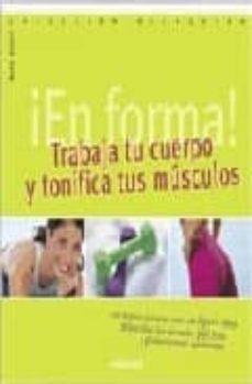 ¡en forma!: trabaja tu cuerpo y tonifica tus musculos-petra regelin-9788424184995