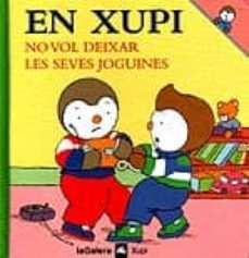 en xupi no vol deixar les seves coses-9788424603595