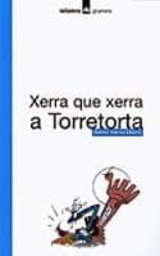 xerra que xerra a torretorta-antoni garcia llorca-9788424695095
