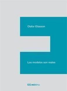 los modelos son reales (coleccion ggminima)-olafur eliasson-9788425222795