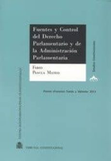 fuentes y control del derecho parlamentario y de la administracion parlamentaria-9788425915895
