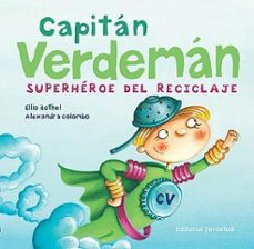 capitan verdeman: superheroe del reciclaje-ellie bethel-alexandra colombo-9788426137395