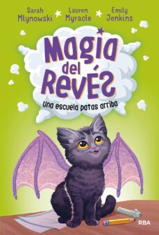 magia del reves 1: una escuela patas arriba-sarah mlynowski-lauren myracle-9788427215795
