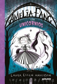 amelia fang 2: amelia y los unicornios-laura ellen anderson-9788427250895