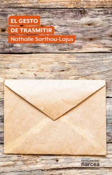el gesto de trasmitir (ebook)-nathalie sarthou lajus-9788427727595