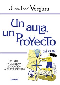 un aula, un proyecto-juan jose vergara-9788427728295