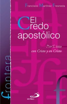 el credo apostolico: por cristo, con cristo y en cristo-9788428538695