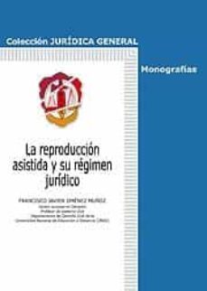 reproduccion asistida y su regimen juridico-francisco javier jimenez muñoz-9788429016895