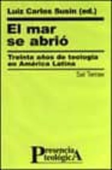 el mar se abrio: treinta años de teologia en america latina-9788429313895