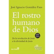 el rostro humano de dios-jose ignacio gonzalez faus-9788429324495