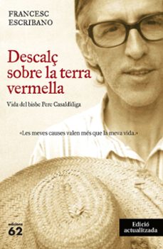 descalç sobre la terra vermella: vida del bisbe pere casaldaliga-9788429770995