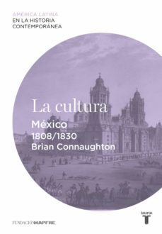 la cultura. mexico (1808-1830) (ebook)-brian connaughton-9788430609895