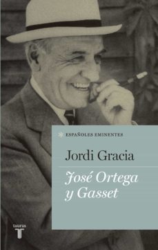 josé ortega y gasset (ebook)-jordi gracia-9788430616695