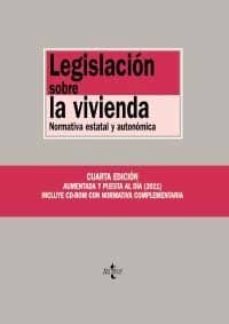 legislacion sobre la vivienda: normativa estatal y autonomica. in cluye cd-rom con normativa complementaria-9788430950195