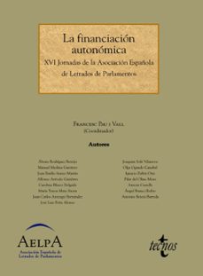 la financiacion autonomica: xvi jornadas de la asociacion español a de letrados de parlamentos-9788430951895