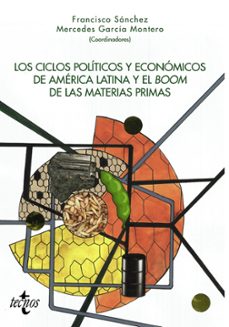 los ciclos políticos y económicos de américa latina y el boom de las materias primas-jose francisco sanchez lopez-9788430975495