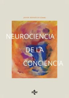 neurociencia de la conciencia-javier bernacer-9788430993895