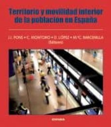 territorios y movilidad interior de la poblacion en españa-j. pons-carolina montoso-9788431326395