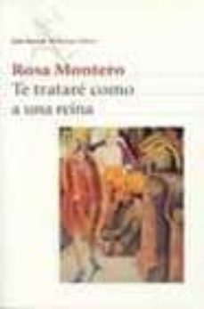 te tratare como a una reina-rosa montero-9788432208195