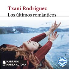 los ultimos romanticos (audiolibro)-txani rodriguez-9788432237195