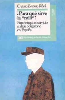 para que sirve la mili? funciones servicio militar obligatorio...-cristino barroso ribal-9788432307195