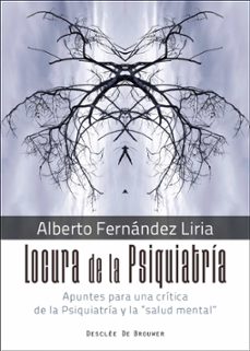 locura de la psiquiatria. apuntes para una critica de la psiquiatria y la salud mental (ebook)-alberto fernandez liria-9788433038395