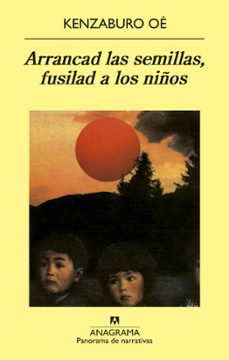 arrancad las semillas, fusilad a los niños (ebook)-kenzaburo oe-9788433938695