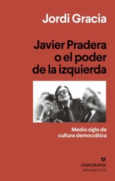 javier pradera o el poder de la izquierda (ebook)-jordi gracia-9788433940995