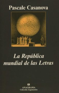 la republica mundial de las letras-pascale casanova-9788433961495