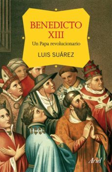 benedicto xiii, un papa revolucionario (ebook)-9788434417595