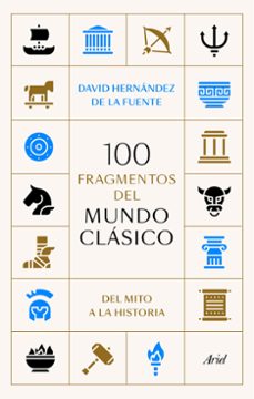 100 fragmentos del mundo clásico-david hernandez de la fuente-9788434438095