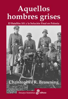 aquellos hombres grises (edicion ampliada) (ebook)-christopher r. browning-9788435047395