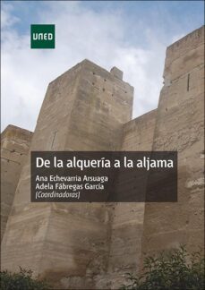 de la alqueria a la aljama-ana echevarria arsuaga-adela fabregas garcia-9788436269895