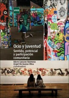 ocio y juventud. sentido, potencial y participacion comunitaria-idurre lazcano quintana-angel de juanas oliva-9788436275995