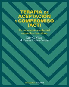 terapia de aceptacion y compromiso (act): un tratamiento conductu al orientado a los valores-9788436817195