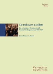 de milicians a soldats les columnes valencianes en la guerra civi l espanyola (1936-1937)-9788437033495