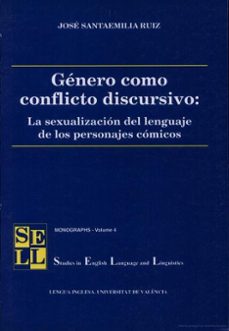 genero como conflicto discursivo: la sexualizacion del lenguaje d e los personajes comicos-jose santaemilia ruiz-9788437042695