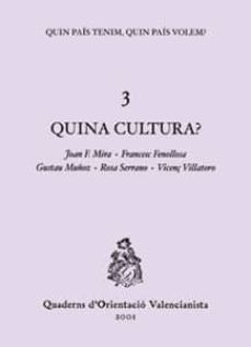 quin pais tenim, quin pais (vol. 3): quina cultura-joan francesc mira-9788437053295
