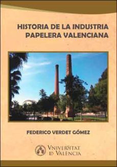 historia de la industria papelera valenciana (ebook)-federico verdet gomez-9788437096995