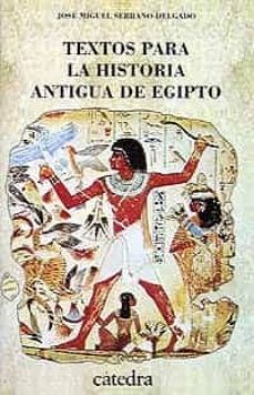 textos para la historia antigua de egipto-jose miguel serrano delgado-9788437612195